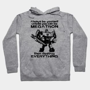 ALWAYS BE MEGATRON - 2.0 Hoodie